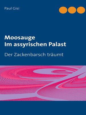 cover image of Moosauge Im assyrischen Palast